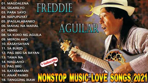 Freddie Aguilar Best Songs 2021 Freddie Aguilar Nonstop Music Love