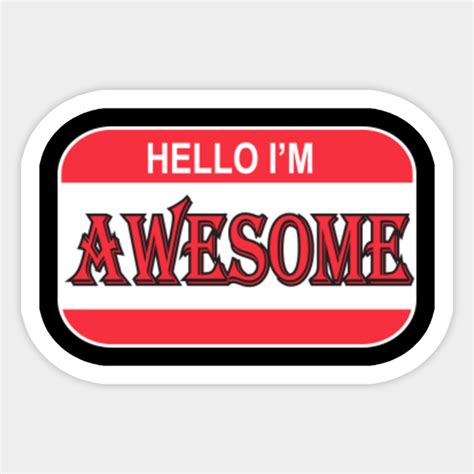 Funny Hello Im Awesome Name Tag T Shirt Nametag Sticker Teepublic