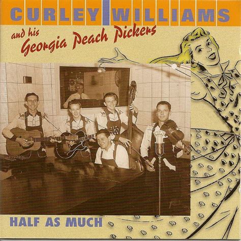 Curley Williams And His Georgia Peach Pickers Half As Much 2004 Cd