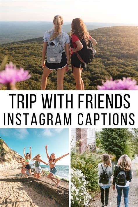 Awesome Trip With Friends Quotes And Captions For Instagram Ask For Adventure Travel With