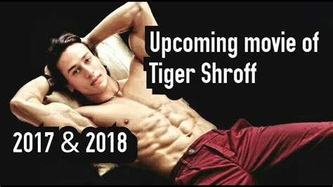 Upcoming Movie Of Tiger Shroff In 2017 And 2018 Tiger Shroff Upcoming