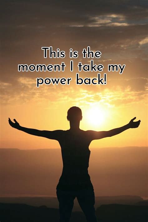 This Is The Moment I Take My Power Back Spirituality