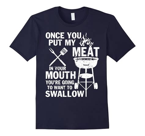 Once You Put My Meat In Your Mouth T Shirt Cl Colamaga