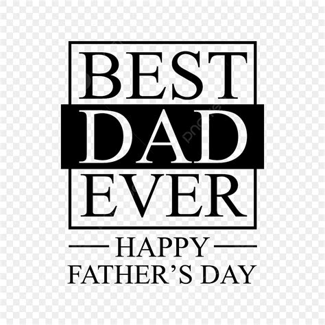 Best Dad Father Vector Hd Png Images Best Dad Ever Happy Fathers Day Png Background Design