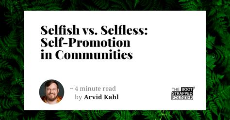 Selfish Vs Selfless Self Promotion In Communities The Bootstrapped