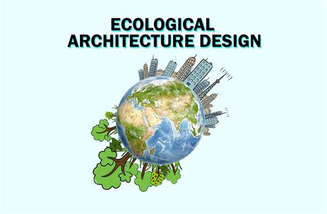 What Is Ecological Design Ecological Architecture Design