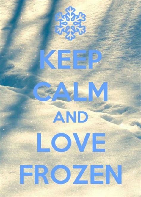 Keep Calm And Love Frozen Pictures Photos And Images For Facebook