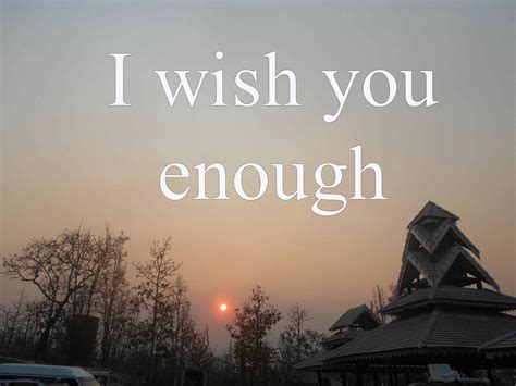 Expressing Heartfelt Wishes I Wish You Enough Poem