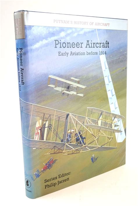 Stella And Roses Books Pioneer Aircraft Early Aviation To 1914 Written