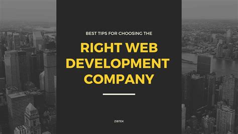 Best Tips For Choosing The Right Web Development Company Zibtek Blog