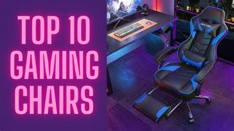 Top 10 Best Gaming Chairs 2022 Youtube