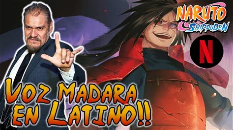 Nueva Voz Oficial De Madara Uchiha En El Doblaje Latino De Naruto