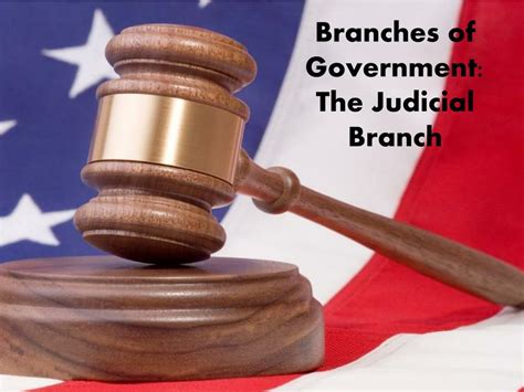 Ppt Branches Of Government The Judicial Branch Powerpoint