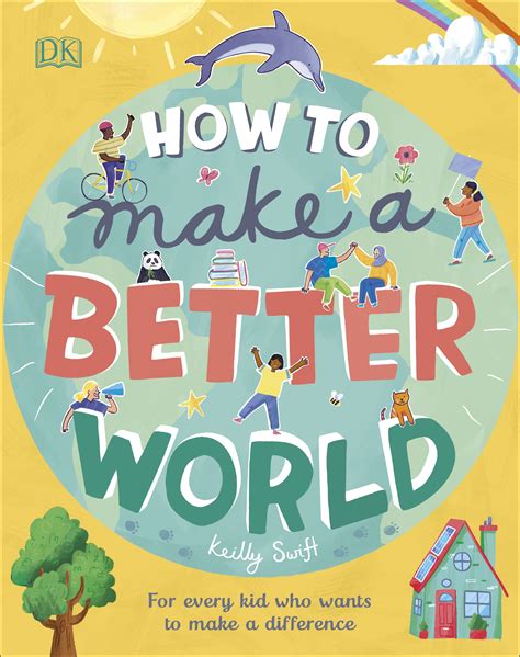 How To Make A Better World By Keilly Swift Penguin Books New Zealand