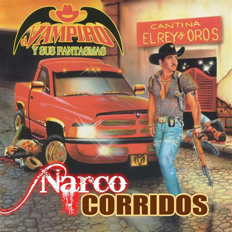 Narco Corridos Album By El Vampiro Y Sus Fantasmas Spotify