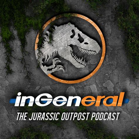 Ingeneral Podcast Jurassic Park Podcast