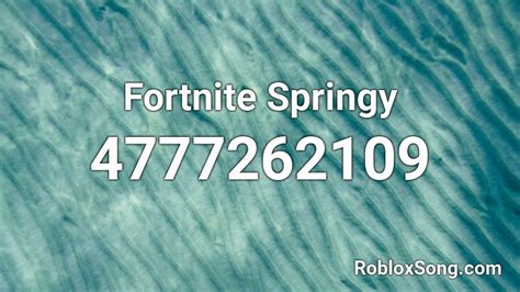 Fortnite Springy Roblox Id Roblox Music Codes