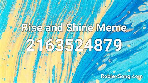 Rise And Shine Meme Roblox Id Roblox Music Codes