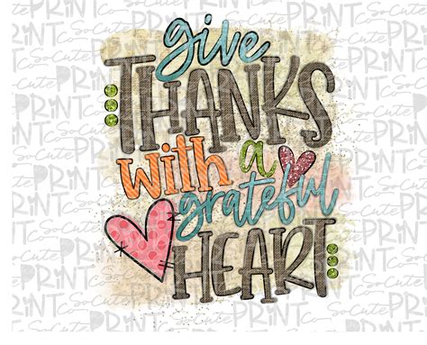 Give Thanks Grateful Heart Printable Png
