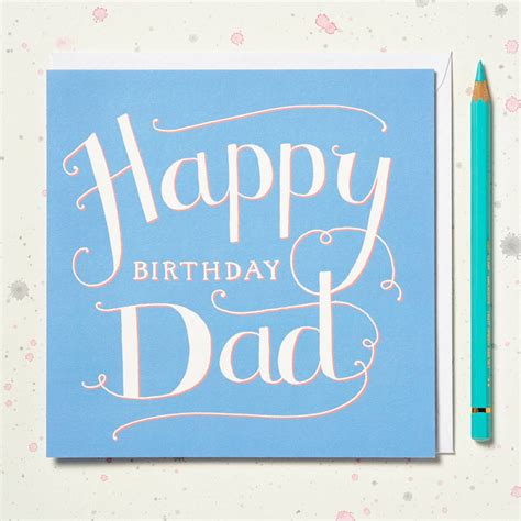 You have taught me so many vital lessons about life through the years and helped me avoid some serious mistakes. 'happy Birthday Dad' Hand Lettered Card By Wolf Whistle | notonthehighstreet.com