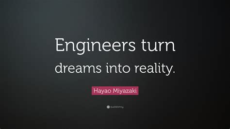 13 Inspirational Quotes Of Engineers Brian Quote