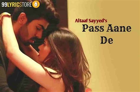Pass Aane De Lyrics Altaaf Sayyed Akaash Choudhary Lyrics