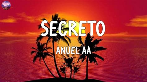 Anuel Aa Secreto Letra Lyrics Youtube