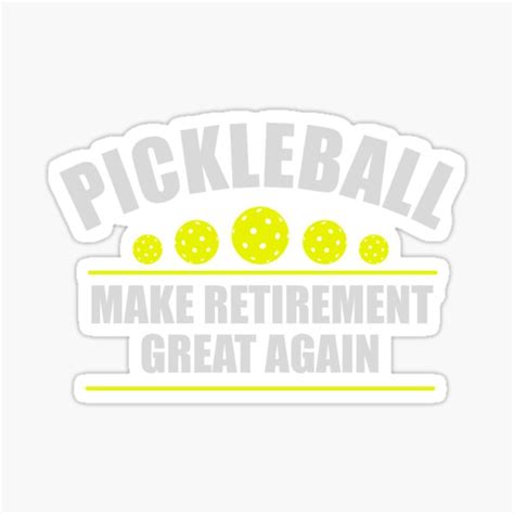 Pickleball Make Retirement Great Again Sticker By Dan66 Redbubble
