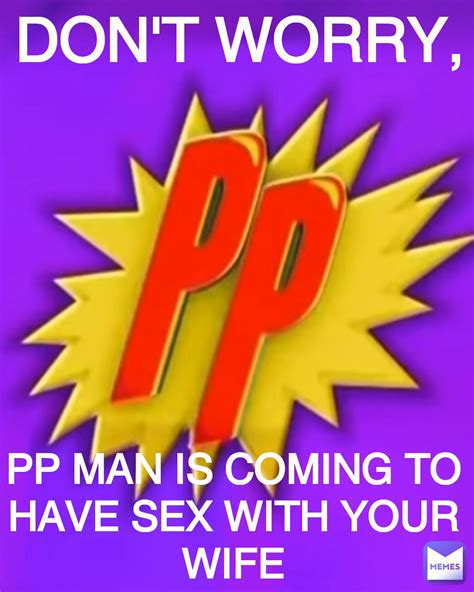 Pp Man Is Coming To Have Sex With Your Wife Dont Worry Ctrlvctrlc