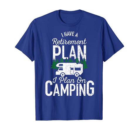 Download I Have Retirement Plan Camping Funny Camper Retire Rv Shirt