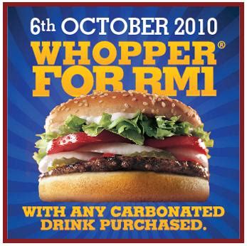We will alert you when there is an awesome deal ! What's In Town Malaysia: 6th October 2010: Whopper for RM1