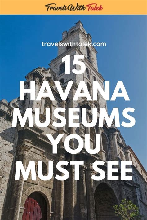 20 Top Havana Museums You Must See Travels With Talek Cuba Travel