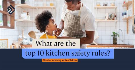 What Are The 10 Most Important Kitchen Safety Rules Tips For Kids