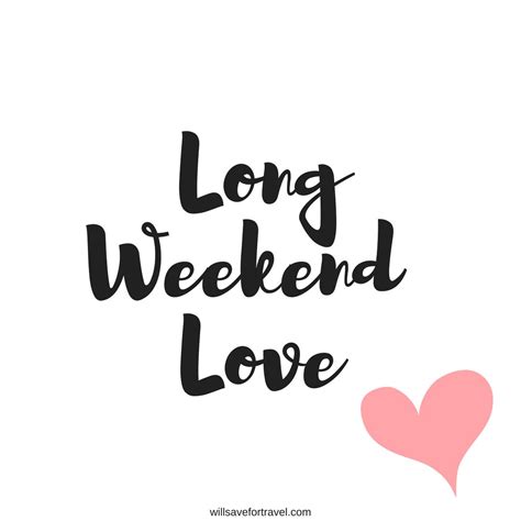 Long Weekend Starts Now Quotes Hello Long Weekend •