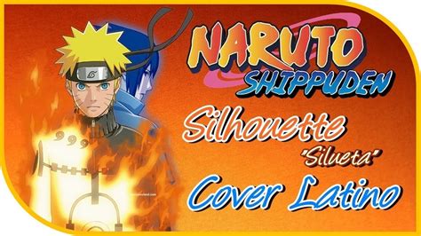 Naruto Shippuden Opening 16 Silhouette Female Cover Latino Youtube