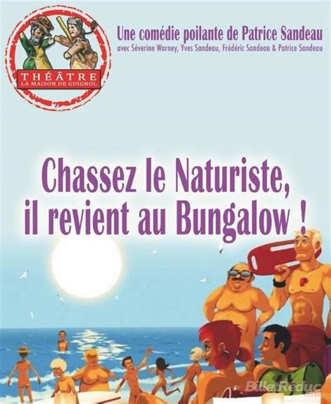 Spectacle Chassez Le Naturiste Il Revient Au Bungalow Lyon