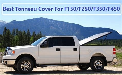 13 Best Tonneau Cover For F150f250f350f450 2022 Reviews