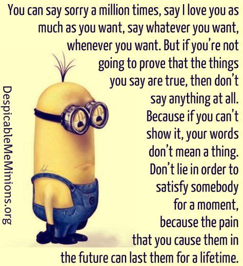 You Can Say Sorry A Million Times Minion Quotes With Images Funny