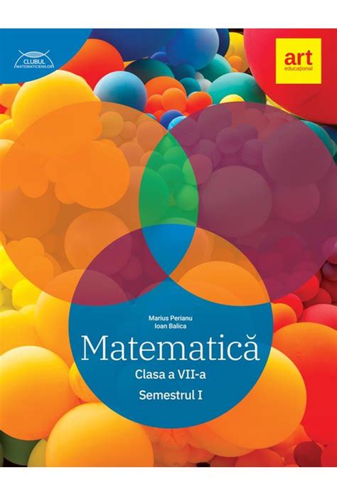 Matematica Clasa A Vii A Semestrul 1 Marius Perianu Ioan Balica