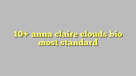 anna claire clouds bio most standard Công lý Pháp Luật