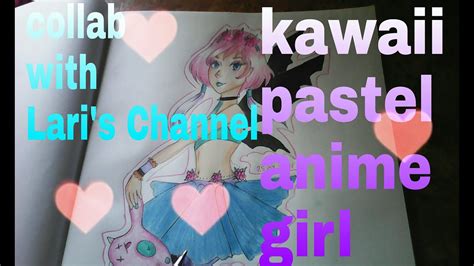 Kawaii Pastel Anime Girl Drawing Collab W Laris Channel