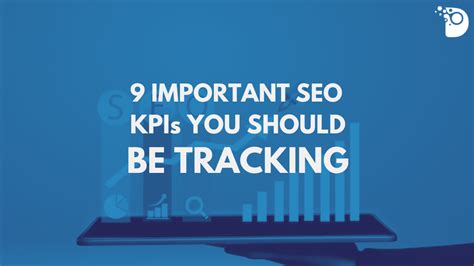 9 Important Seo Kpis You Should Be Tracking Web Design And Mobile App Development Company