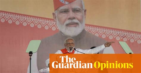 The Guardian View On Modis India The Danger Of Exporting Hindu