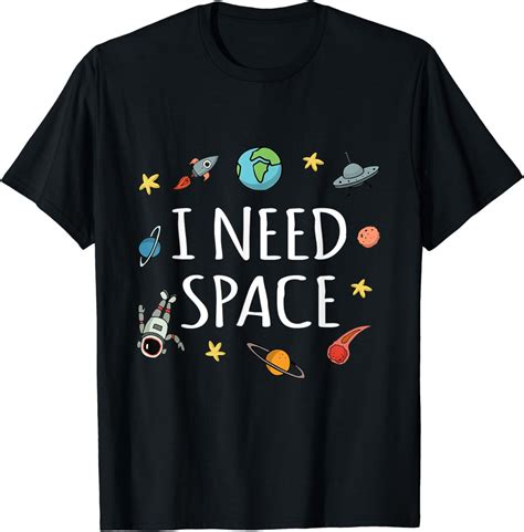 I Need Space Shirt Funny Astronomy Science T Shirt Clothing
