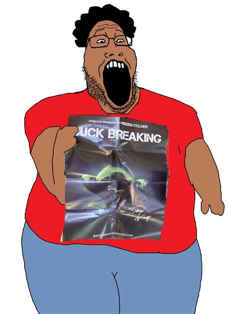 Soyjak Showing You His New Favorite Movie Buck Breaking Know Your Meme