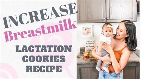 How To Increase Your Breastmilk This Lactation Cookie Recipe Will Help