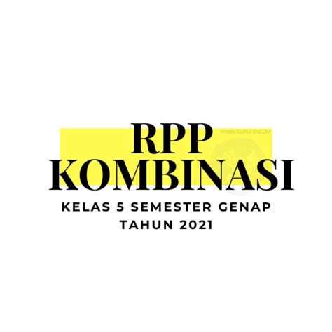 Pada rpp sd k13 revisi. RPP kombinasi daring dan luring Kelas 5 Semester 2 Tahun ...