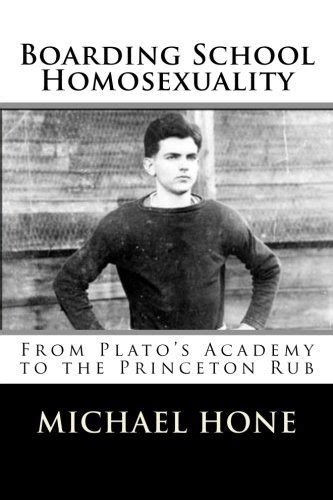 boarding school homosexuality from plato s academy to the princeton rub by michael hone goodreads