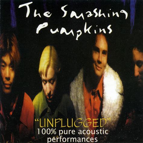 The Smashing Pumpkins Unplugged 100 Pure Acoustic Performances