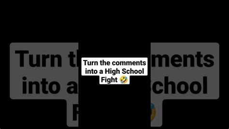Turn The Comments To A High School Fight Youtube